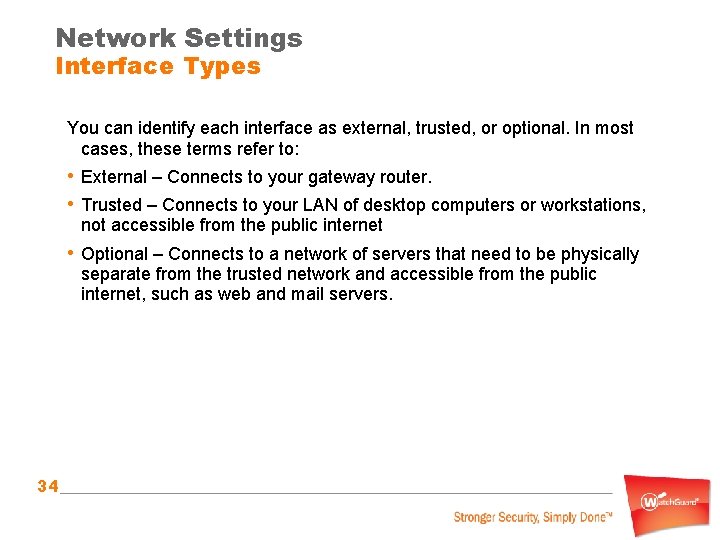 Network Settings Interface Types You can identify each interface as external, trusted, or optional.