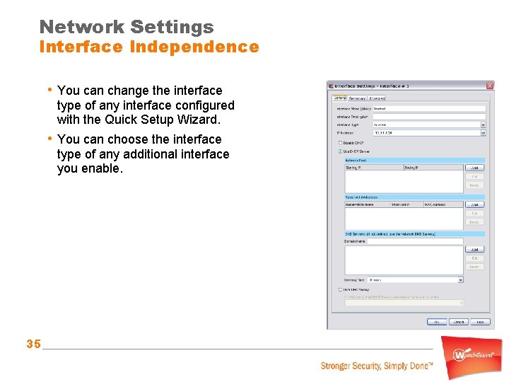 Network Settings Interface Independence • You can change the interface type of any interface