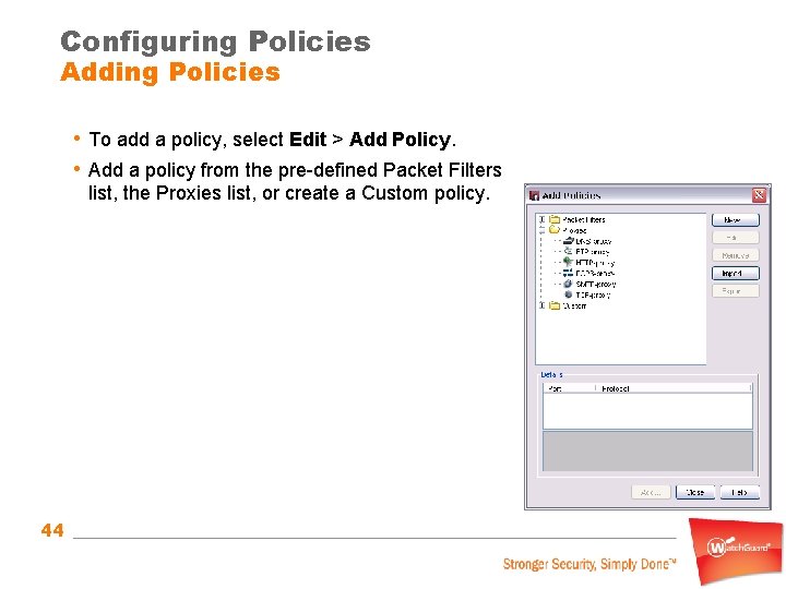 Configuring Policies Adding Policies • To add a policy, select Edit > Add Policy.