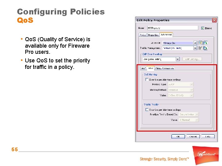 Configuring Policies Qo. S • Qo. S (Quality of Service) is available only for