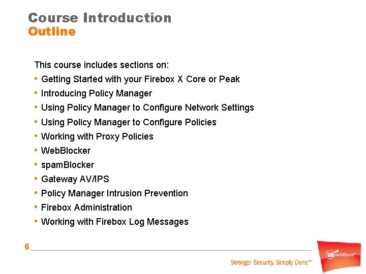 Course Introduction Outline This course includes sections on: • Getting Started with your Firebox