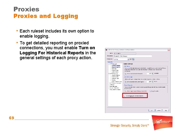 Proxies and Logging • Each ruleset includes its own option to enable logging. •