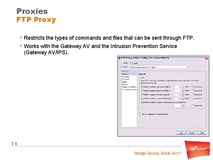 Proxies FTP Proxy • Restricts the types of commands and files that can be