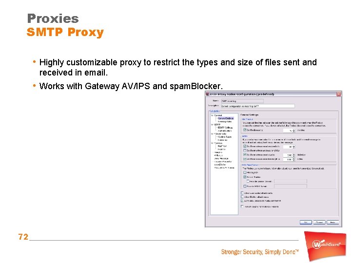 Proxies SMTP Proxy • Highly customizable proxy to restrict the types and size of