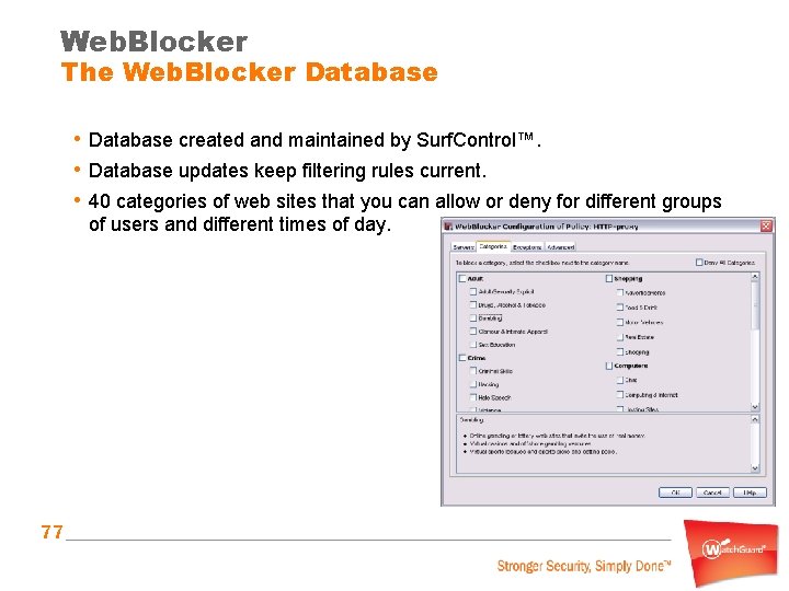 Web. Blocker The Web. Blocker Database • Database created and maintained by Surf. Control™.