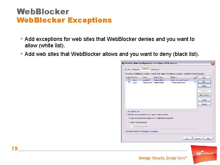 Web. Blocker Exceptions • Add exceptions for web sites that Web. Blocker denies and