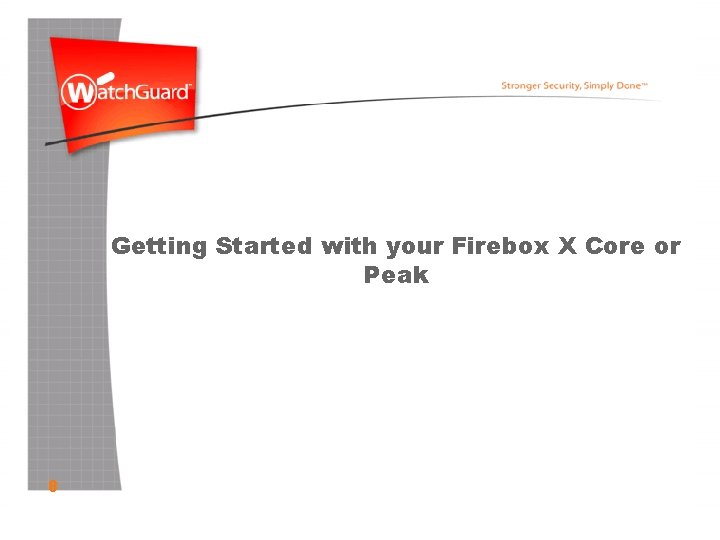 Getting Started with your Firebox X Core or Peak 8 