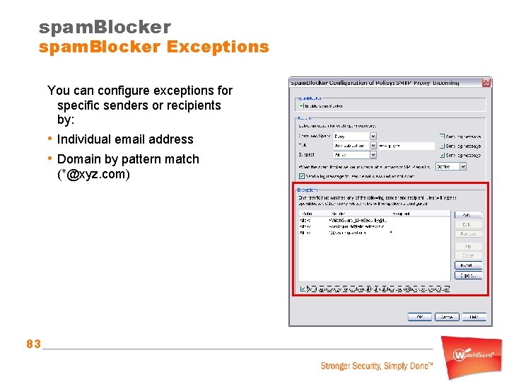 spam. Blocker Exceptions You can configure exceptions for specific senders or recipients by: •