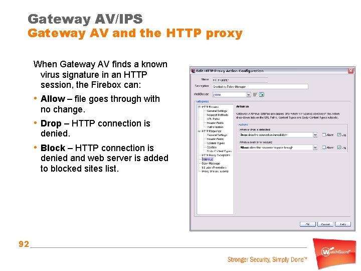 Gateway AV/IPS Gateway AV and the HTTP proxy When Gateway AV finds a known