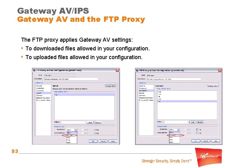 Gateway AV/IPS Gateway AV and the FTP Proxy The FTP proxy applies Gateway AV