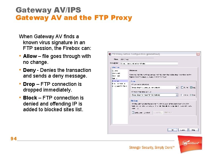 Gateway AV/IPS Gateway AV and the FTP Proxy When Gateway AV finds a known