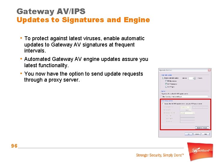 Gateway AV/IPS Updates to Signatures and Engine • To protect against latest viruses, enable