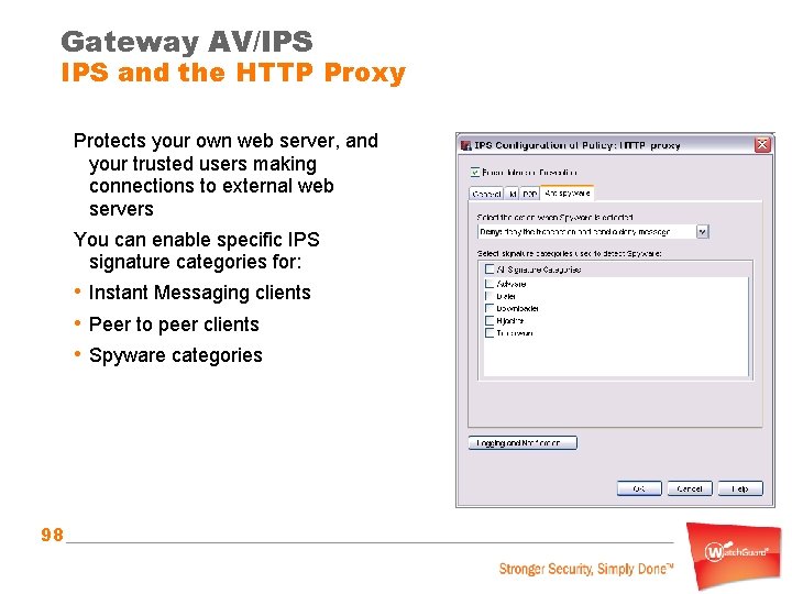 Gateway AV/IPS and the HTTP Proxy Protects your own web server, and your trusted