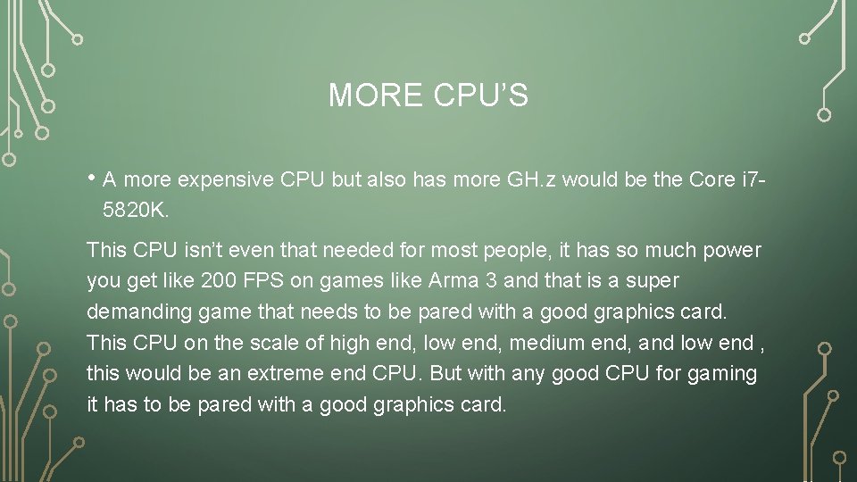 MORE CPU’S • A more expensive CPU but also has more GH. z would