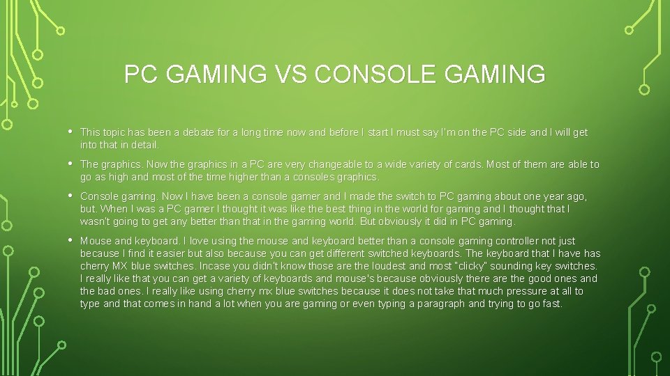 PC GAMING VS CONSOLE GAMING • This topic has been a debate for a