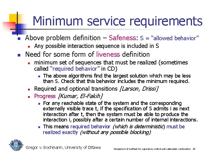 Minimum service requirements n Above problem definition – Safeness: S = “allowed behavior” n Minimum service requirements n Above problem definition – Safeness: S = “allowed behavior” n
