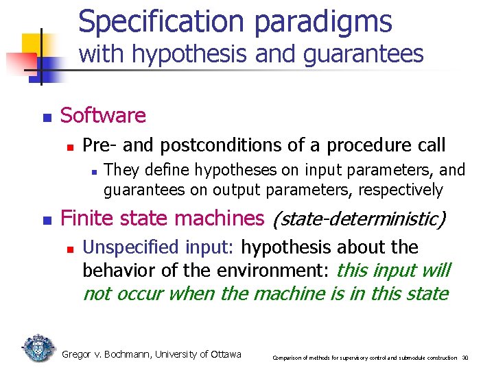 Specification paradigms with hypothesis and guarantees n Software n Pre- and postconditions of a Specification paradigms with hypothesis and guarantees n Software n Pre- and postconditions of a