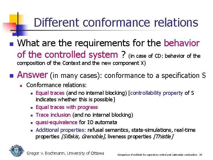 Different conformance relations n What are the requirements for the behavior of the controlled Different conformance relations n What are the requirements for the behavior of the controlled