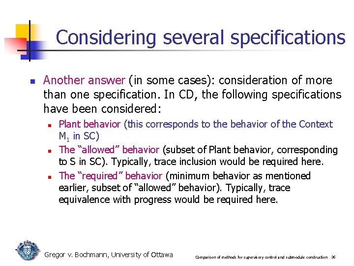 Considering several specifications n Another answer (in some cases): consideration of more than one Considering several specifications n Another answer (in some cases): consideration of more than one