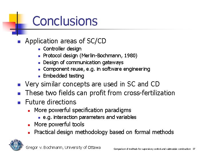 Conclusions n Application areas of SC/CD n n n n Controller design Protocol design Conclusions n Application areas of SC/CD n n n n Controller design Protocol design