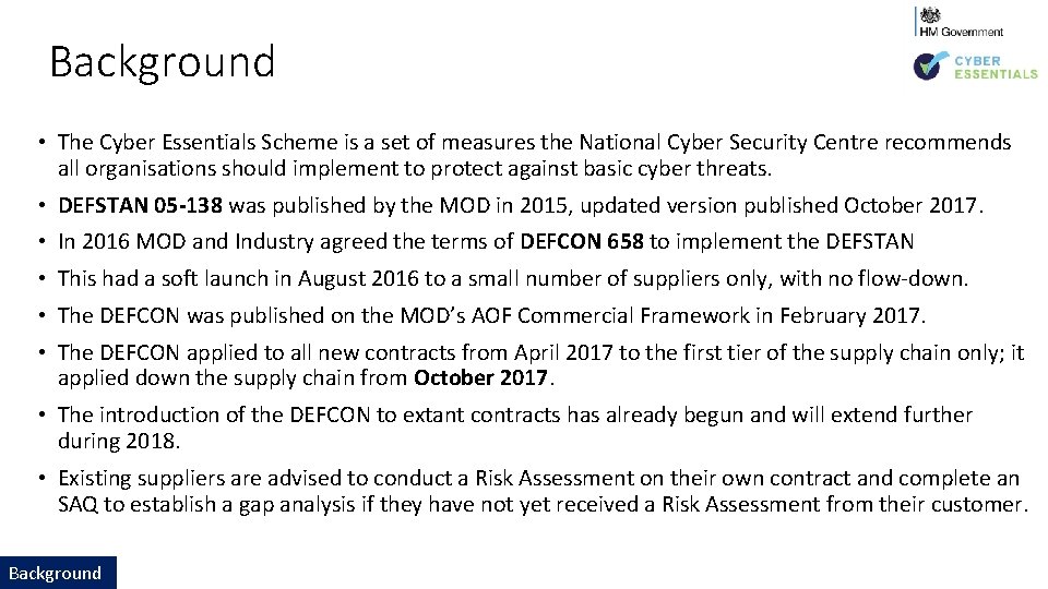 Background • The Cyber Essentials Scheme is a set of measures the National Cyber