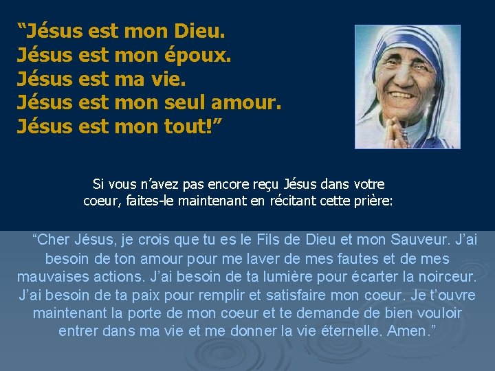 “Jésus est mon Dieu. Jésus est mon époux. Jésus est ma vie. Jésus est