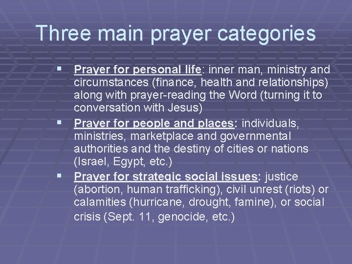 Three main prayer categories § Prayer for personal life: inner man, ministry and circumstances