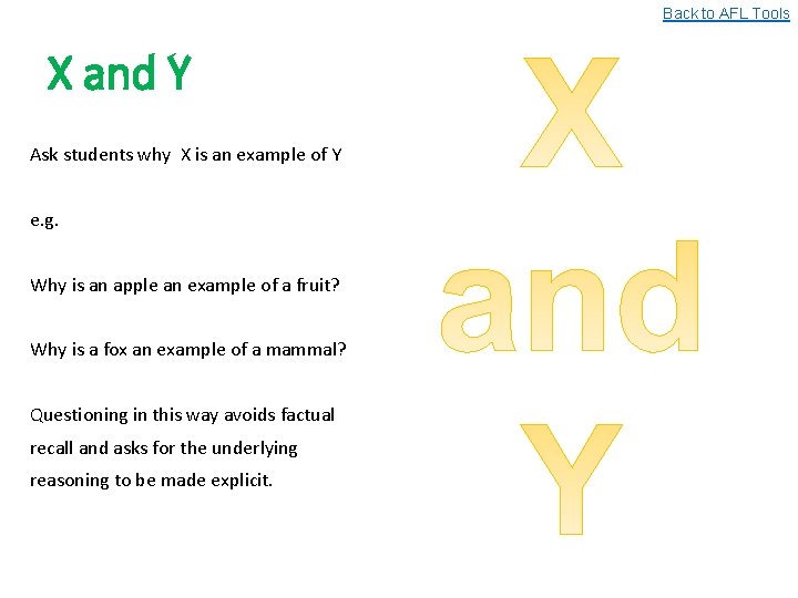 Back to AFL Tools X and Y Ask students why X is an example