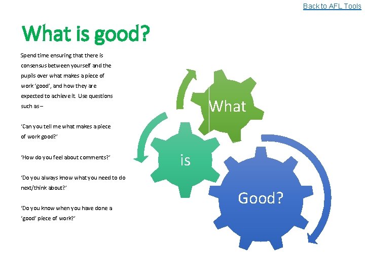 Back to AFL Tools What is good? Spend time ensuring that there is consensus