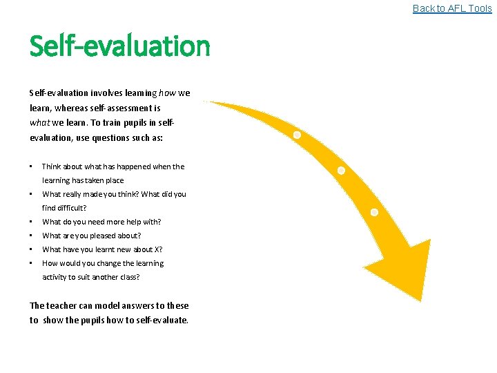 Back to AFL Tools Self-evaluation involves learning how we learn, whereas self-assessment is what