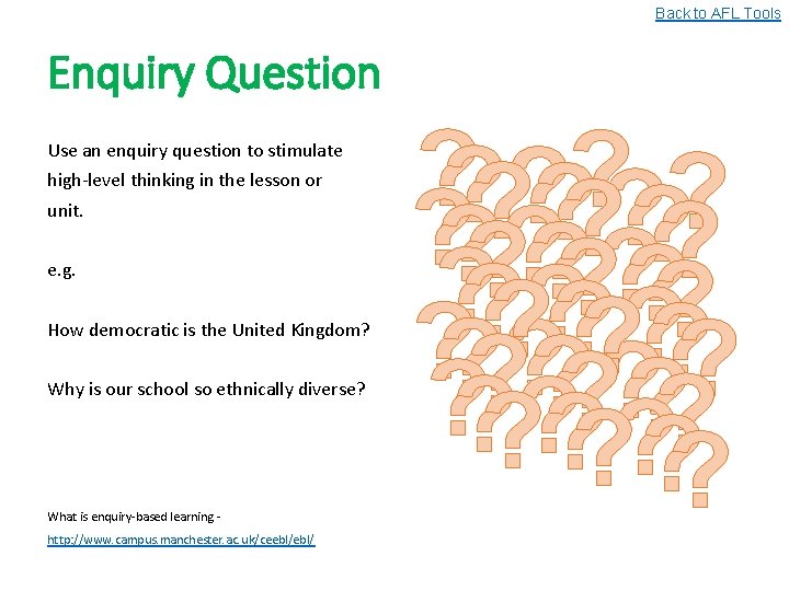 Back to AFL Tools Enquiry Question Use an enquiry question to stimulate high-level thinking