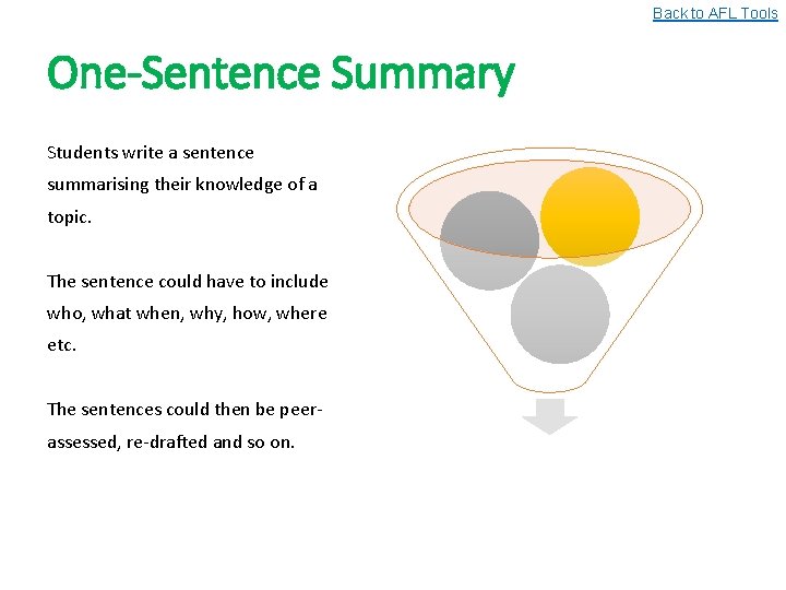 Back to AFL Tools One-Sentence Summary Students write a sentence summarising their knowledge of