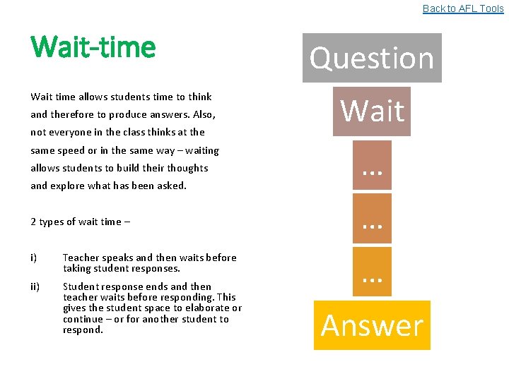 Back to AFL Tools Wait-time Wait time allows students time to think and therefore