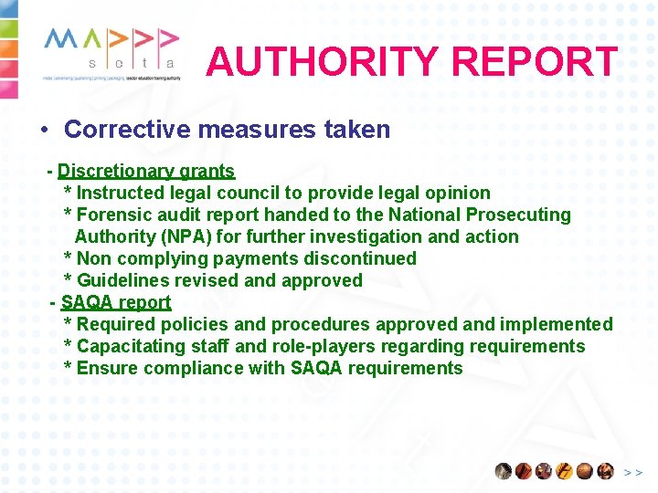 AUTHORITY REPORT • Corrective measures taken - Discretionary grants * Instructed legal council to