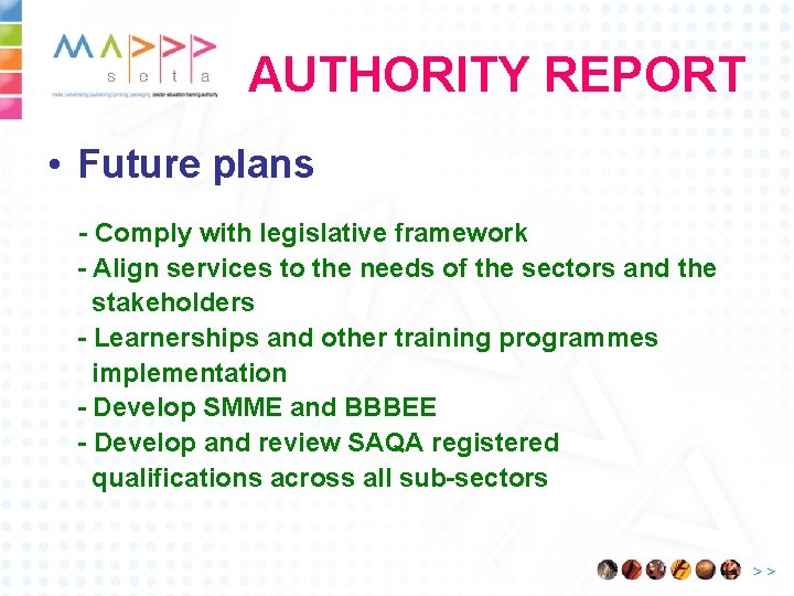 AUTHORITY REPORT • Future plans - Comply with legislative framework - Align services to