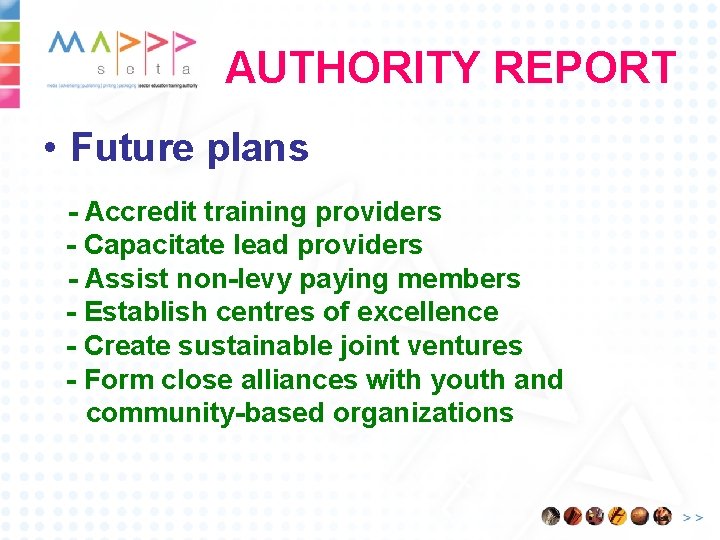 AUTHORITY REPORT • Future plans - Accredit training providers - Capacitate lead providers -
