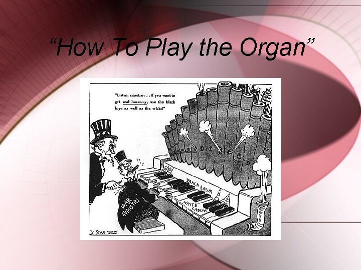 “How To Play the Organ” 