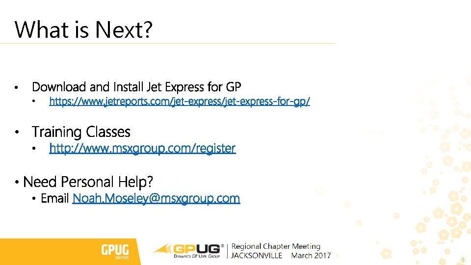 What is Next? • Download and Install Jet Express for GP • https: //www.