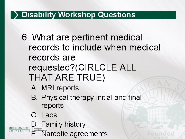 Disability Workshop Questions 6. What are pertinent medical records to include when medical records