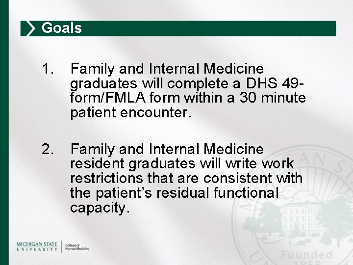 Goals 1. Family and Internal Medicine graduates will complete a DHS 49 form/FMLA form
