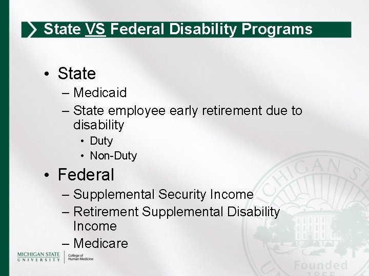 State VS Federal Disability Programs • State – Medicaid – State employee early retirement