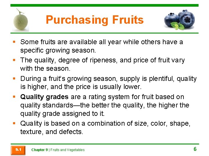 Purchasing Fruits § Some fruits are available all year while others have a specific