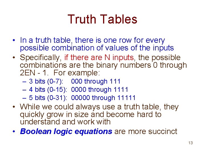 Truth Tables • In a truth table, there is one row for every possible