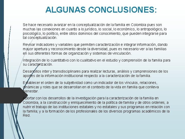 ALGUNAS CONCLUSIONES: Se hace necesario avanzar en la conceptualización de la familia en Colombia