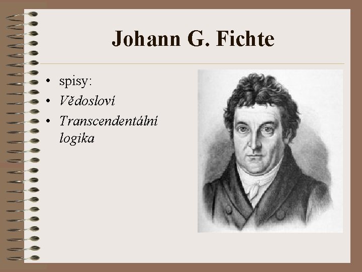 Johann G. Fichte • spisy: • Vědosloví • Transcendentální logika 