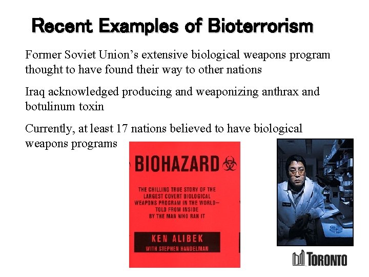 Recent Examples of Bioterrorism Former Soviet Union’s extensive biological weapons program thought to have