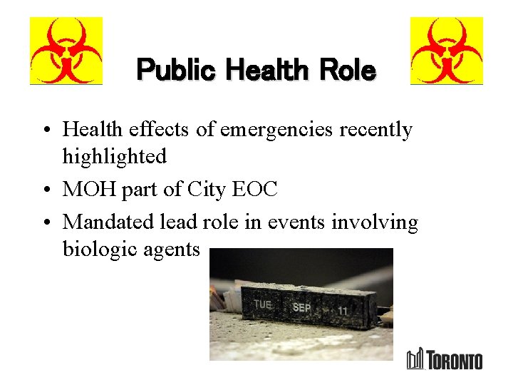 Public Health Role • Health effects of emergencies recently highlighted • MOH part of