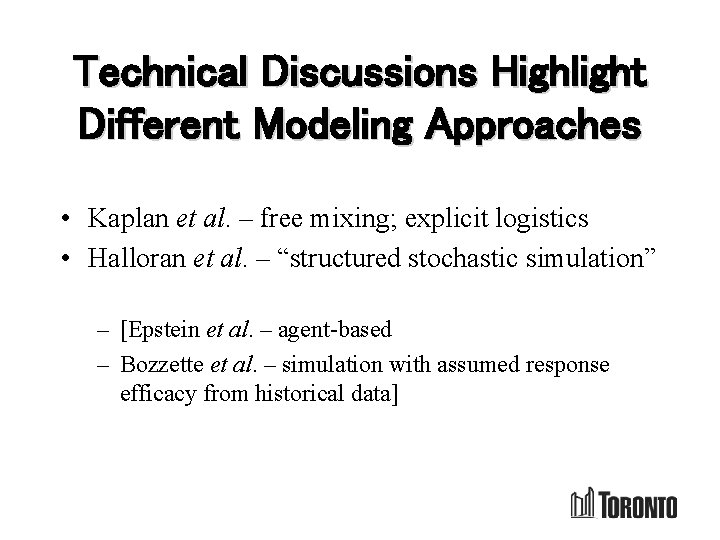 Technical Discussions Highlight Different Modeling Approaches • Kaplan et al. – free mixing; explicit