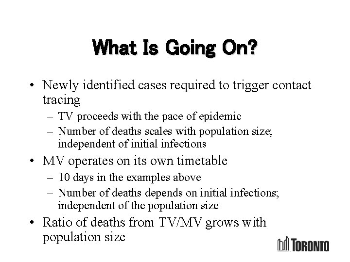 What Is Going On? • Newly identified cases required to trigger contact tracing –