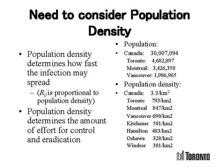 Need to consider Population Density • Population: • Population density determines how fast the